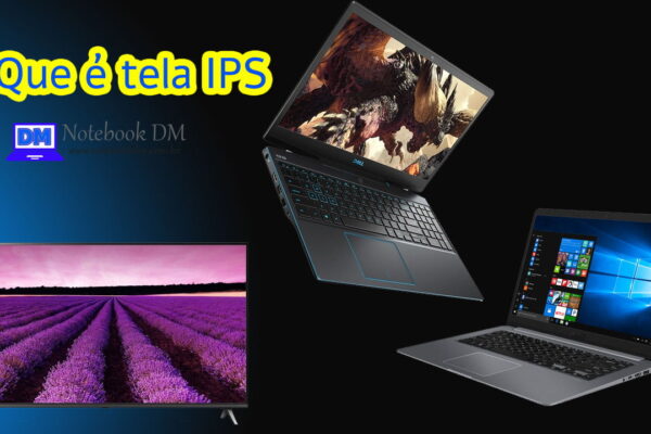 O Que é tela IPS e quais pontos fortes e fracos tem a oferecer ?