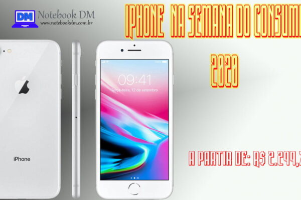 O Iphone 8 na Semana do Consumidor 2020 está custando a partir de R$ 2.299,76, Confira !