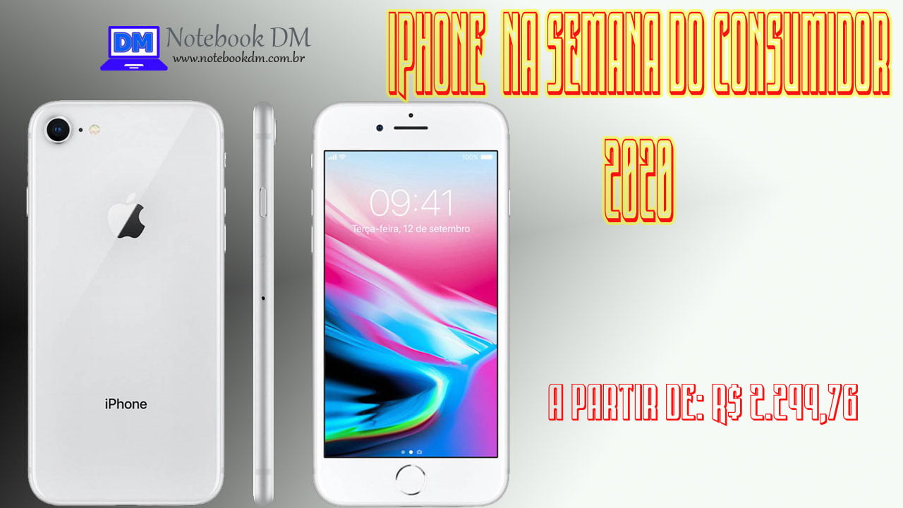 O Iphone 8 na Semana do Consumidor 2020 está custando a partir de R$ 2.299,76, Confira !