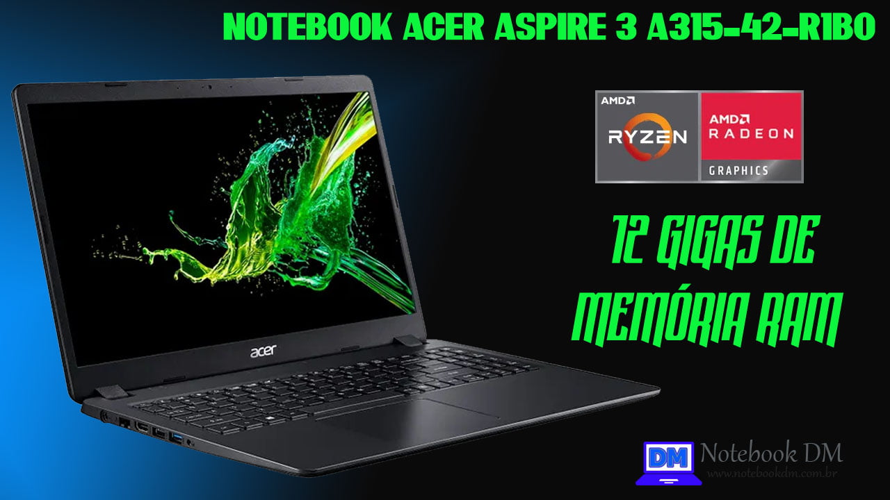 Notebook Acer Aspire 3 A315-42-R1B0 com Processador AMD Ryzen 5 + 12 Gigas de RAM