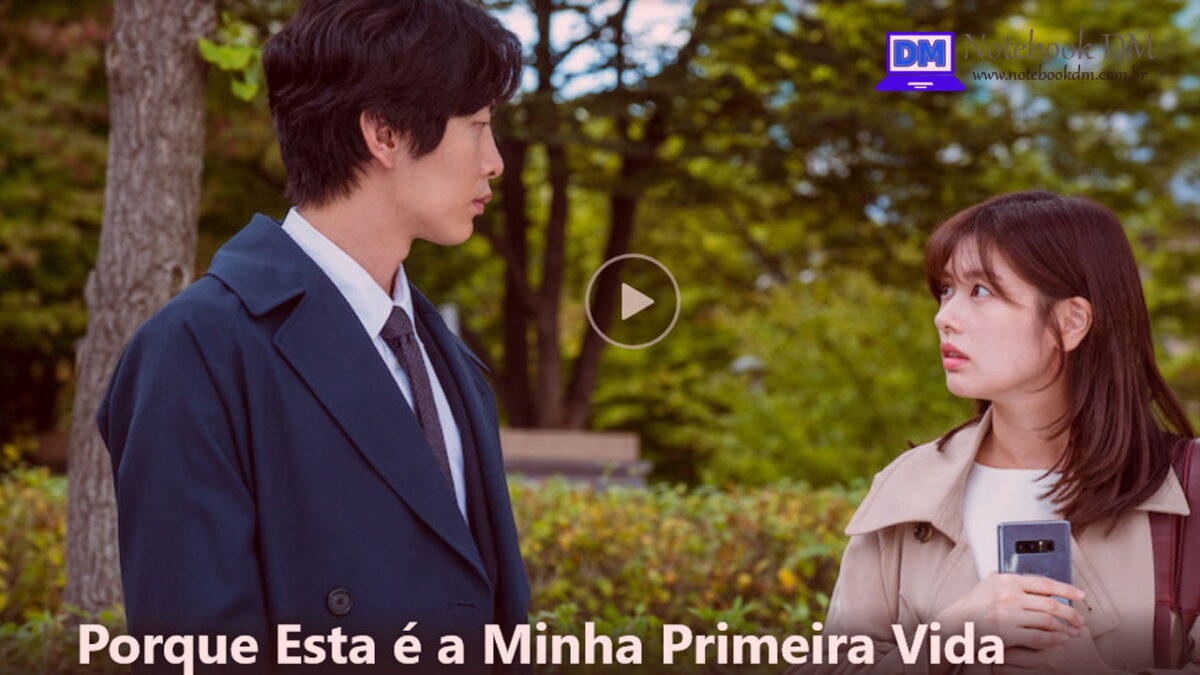 Porque está é a minha primeira vida: Dica de Dorama para assistir na Quarentena
