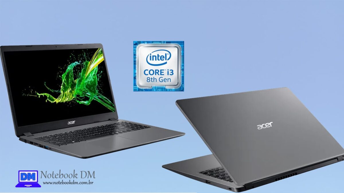 Notebook Acer A315-54K-30UT chegando com Core I3 + 128GB SSD PCIe NVMe