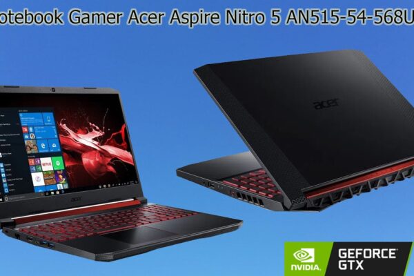 O Notebook Gamer Acer Nitro 5 AN515-54-568U tem boa configuração e grandes opções de UPGRADE !