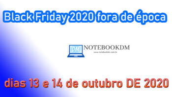 Black Friday 2020 fora de época nos dias 13 e 14 de outubro