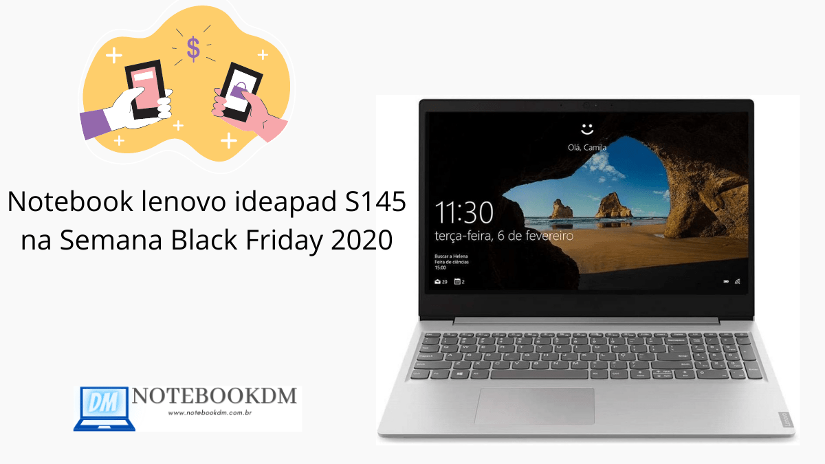 Notebook lenovo ideapad S145 na Semana Black Friday 2020