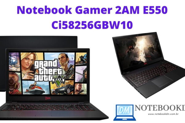 Notebook Gamer 2AM E550 Ci58256GBW10 com Intel Core i5 | 8GB de RAM | SSD 256 GIGAS E NVIDIA GTX 1050
