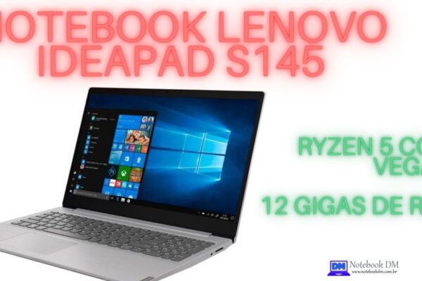 Notebook LENOVO Ideapad S145 Ryzen 5 com Vega 8 e 12 Gigas de RAM