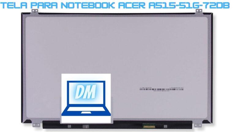 TELA PARA NOTEBOOK ACER A515-51G-72DB de 15.6 Polegadas