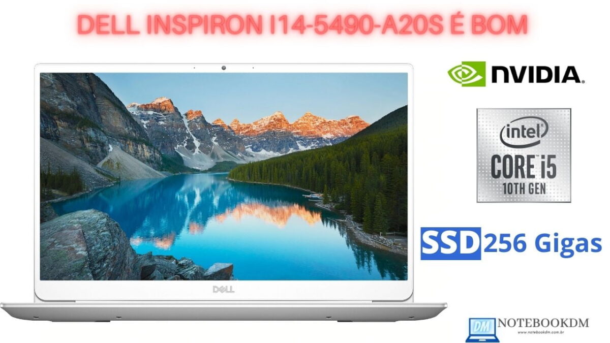 Dell Inspiron I14-5490-A20S é bom ? i5 8GB SSD 256GB NVIDIA MX230 Full HD IPS 14 polegadas