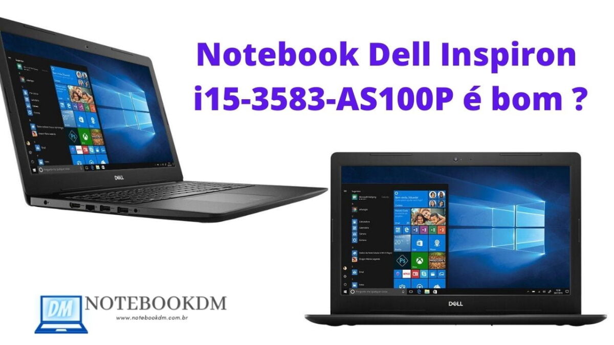 Notebook Dell Inspiron i15-3583-AS100P é bom ? Dell 210-AXJO com i7 8GB SSD NVME 256GB Placa Vídeo AMD Radeon 520 2 GB