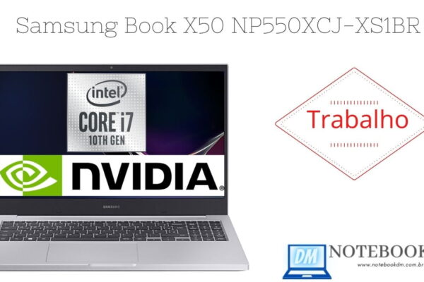 Notebook Samsung Book X50 NP550XCJ-XS1BR é bom ? i7 8 GB de RAM 1TB de HD PLACA DE VÍDEO MX110 Tela 15.6 HD