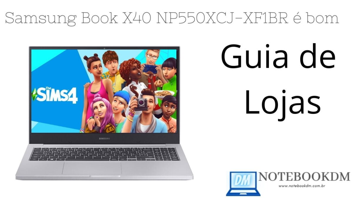 Samsung Book X40 NP550XCJ-XF1BR é bom ? i5-10210U Windows 10 Home 8GB HD 1TB e Placa de Vídeo MX 110 2GB