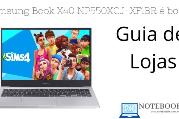 Samsung Book X40 NP550XCJ-XF1BR é bom ? i5-10210U Windows 10 Home 8GB HD 1TB e Placa de Vídeo MX 110 2GB
