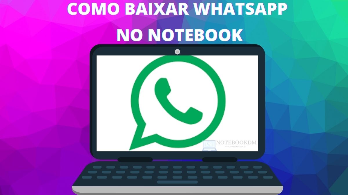 como baixar whatsapp no notebook para usar como no Celular