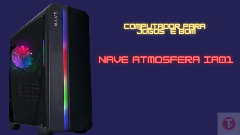 Computador para jogos NAVE Atmosfera IA01 é bom