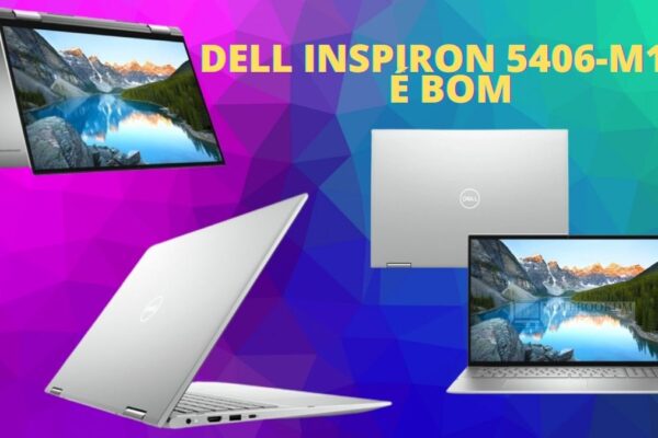 Dell Inspiron 5406-M10S é bom