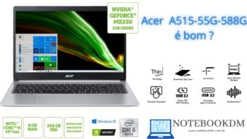 Acer Aspire 5 A515-55G-588G é bom ? Conta com SSD NVMe 256GB - MX 350 - 15,6' Full HD