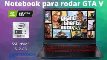 Notebook para rodar GTA V com Gráficos altos e FPS bom em 144 hz