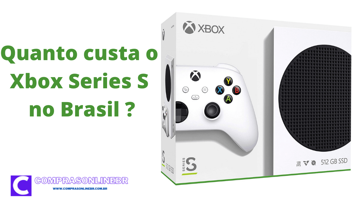 Quanto custa o Xbox Series S no Brasil ? a partir de R$2.659,89 á vista