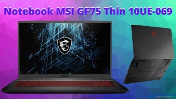 Notebook MSI GF75 Thin 10UE-069 COM GeForce RTX 3060 Tela de 144 HZ SSD NVME 512 GIGAS E i7-10750H