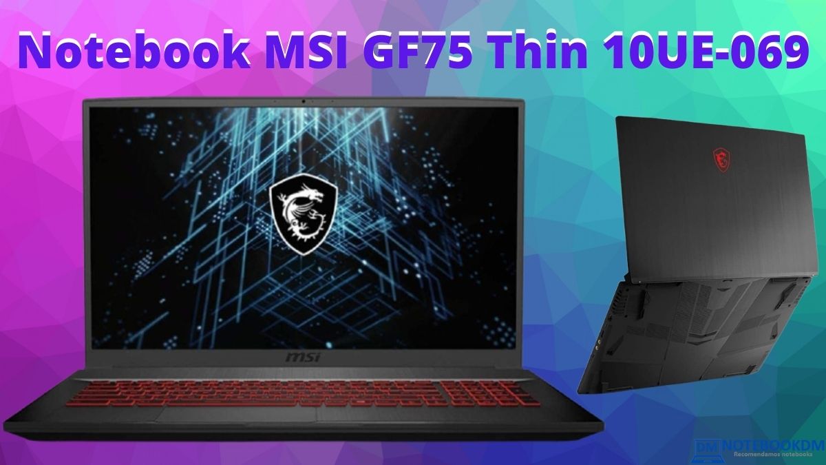 Notebook MSI GF75 Thin 10UE-069 COM GeForce RTX 3060 Tela de 144 HZ SSD NVME 512 GIGAS E i7-10750H