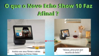 O que o Novo Echo Show 10 Faz Afinal ? O Echo Show 10 move a tela para que não perca nada