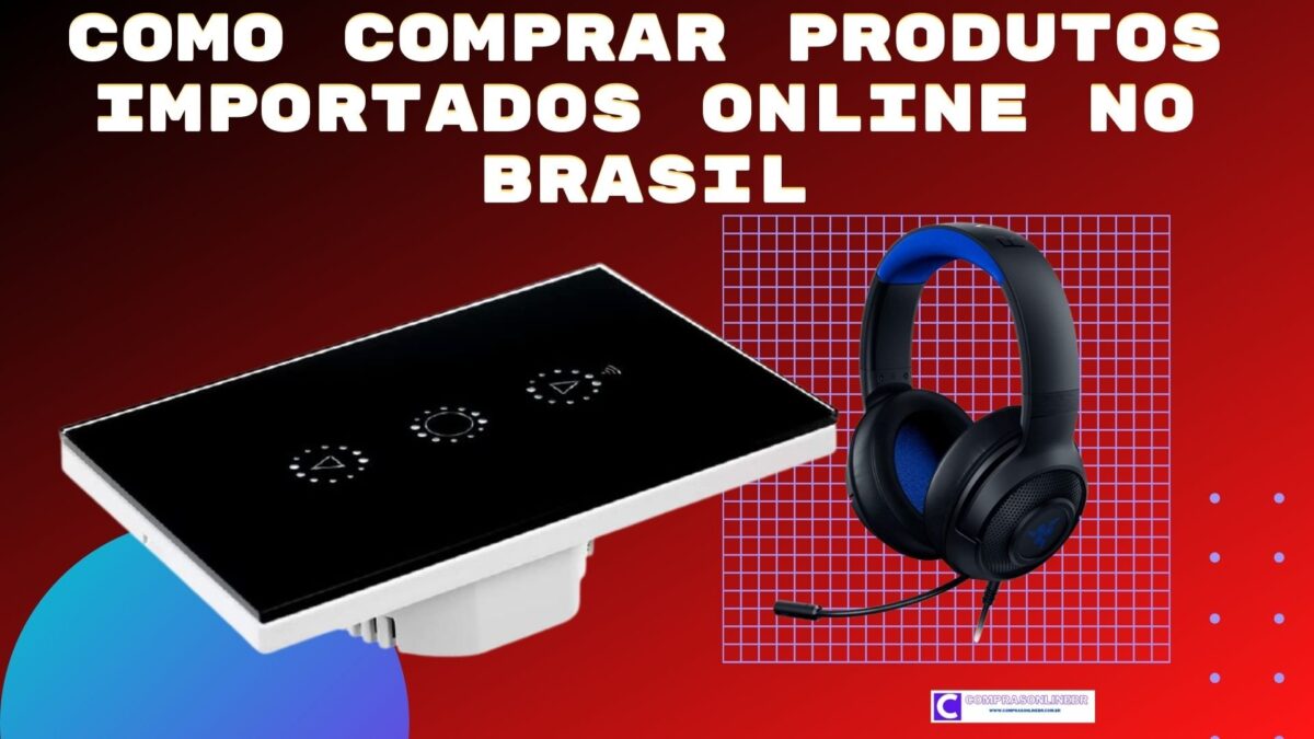 Como Comprar produtos importados Online no Brasil