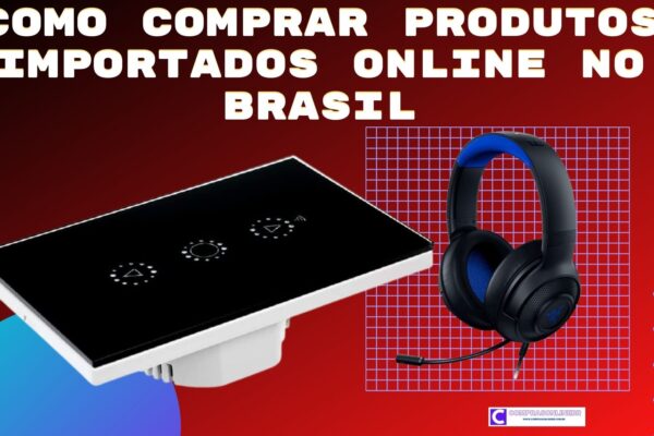 Como Comprar produtos importados Online no Brasil