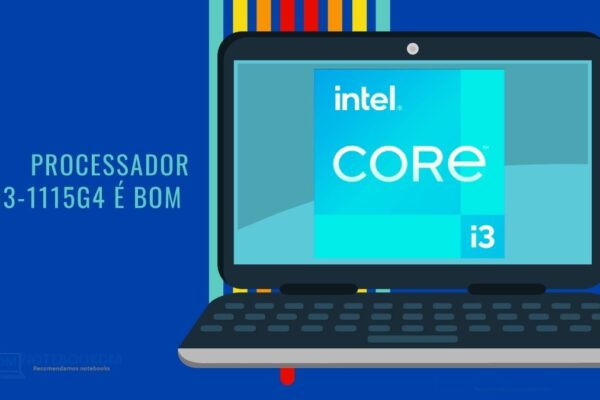 Processador i3-1115G4 é bom ? Vale a pena para trabalhos gráficos simples