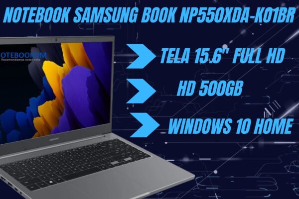 Notebook Samsung Book NP550XDA-KO1BR é bom ? Tela Full HD 15.6" Polegadas 4 Gigas de RAM 500 Gigas de HD UPGRADE FÁCIL windows 10 home