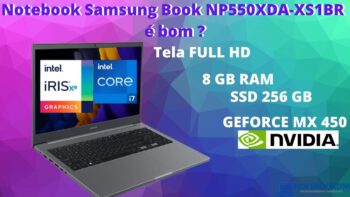 O Notebook Samsung Book NP550XDA-XS1BR é bom para trabalhar com projetos gráficos de nível médio e até rodar alguns jogos.
