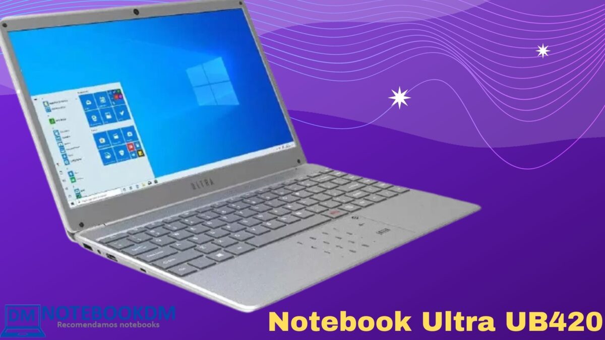 Notebook Ultra UB420 é bom ? Core i3 | 4GB | 120GB SSD | 14,1” Full HD Modelo básico para aplicativos office ou estudo, internet e assistir