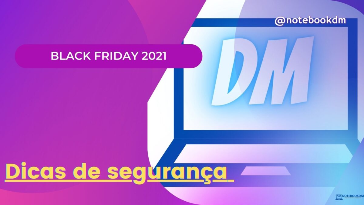 Black Friday 2021 Dicas de segurança ! Como comprar online em 2021 e evitar problemas , como fraudes ou roubo de dados. Black Friday 2021