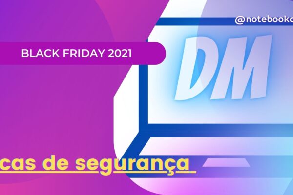 Black Friday 2021 Dicas de segurança ! Como comprar online em 2021 e evitar problemas , como fraudes ou roubo de dados. Black Friday 2021