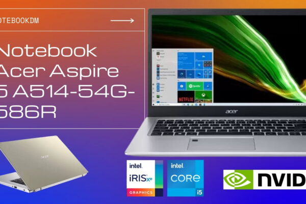Notebook Acer Aspire 5 A514-54G-586R é bom ? MX350 + 14' Full HD IPS Notebook Acer A514-54G-586R com Intel Core i5 11ª Geração SSD NVME M2
