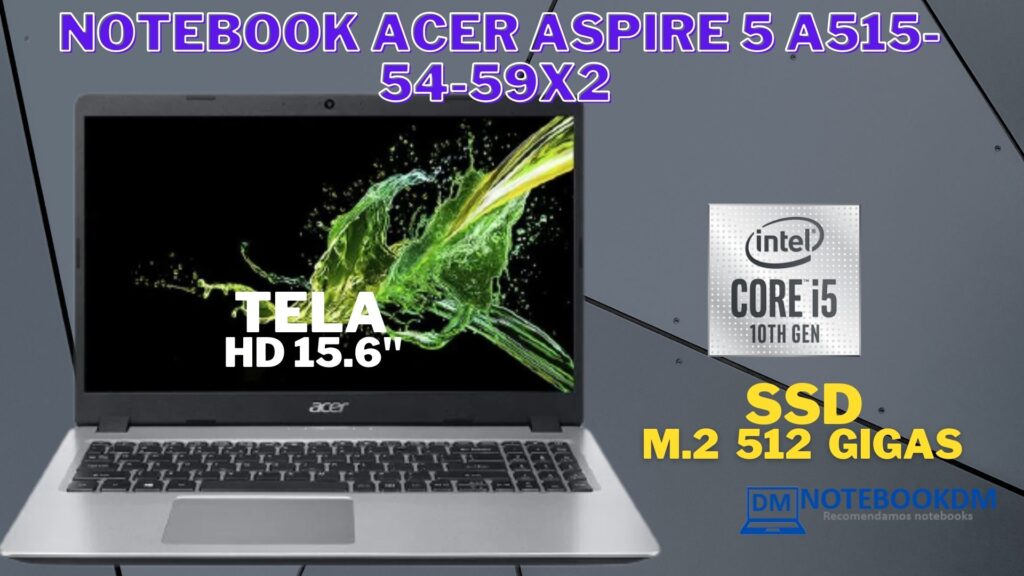 Notebook Acer Aspire 5 A515-54-59X2 é bom ? 3 Notebook Acer Aspire 5 A515-54-59X2 é bom ? c/ SDD 512GB I5 10210U 8GB (4GB Soldada + 4GB Módulo) RAMDDR4Até 2400MHz Intel UHD Graphics