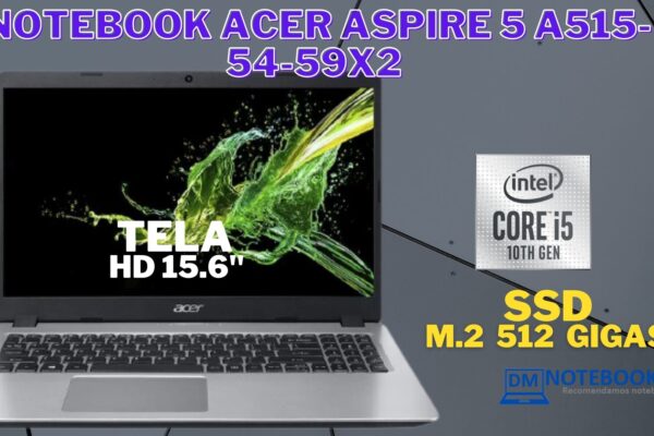 Notebook Acer Aspire 5 A515-54-59X2 é bom ? c/ SDD 512GB I5 10210U 8GB (4GB Soldada + 4GB Módulo) RAMDDR4Até 2400MHz Intel UHD Graphics