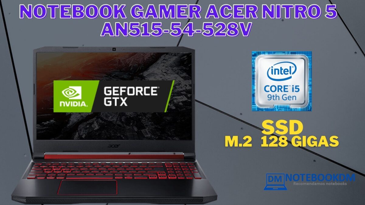 Notebook Gamer Acer Nitro 5 AN515-54-528V é bom ? GTX1650 i5-9300H da Nona Geração Sistema Operacional Windows10 Armazenamento 1TB+128SSD