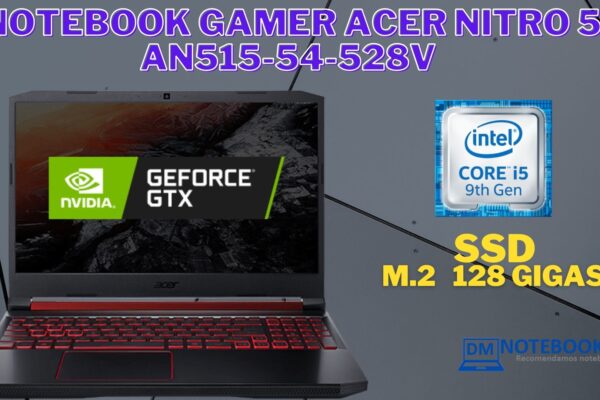 Notebook Gamer Acer Nitro 5 AN515-54-528V é bom ? GTX1650 i5-9300H da Nona Geração Sistema Operacional Windows10 Armazenamento 1TB+128SSD