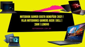 Notebook Gamer custo Benefício 2021 ! Notebooks Acer | Dell | 2AM | LENOVO com excelente configuração para rodar diversos jogos e trabalhos