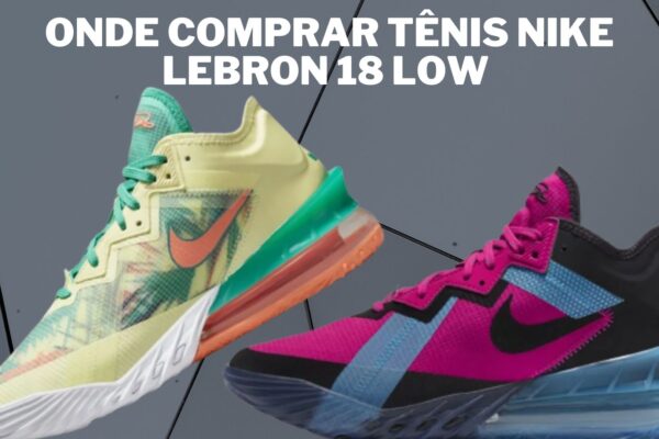 Onde comprar Tênis Nike LeBron 18 Low destaque