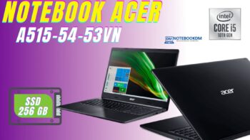 Notebook Acer A515-54-53vn é bom ? C/ I5-10210u 8GB SSD 256 GB M2 NVME com design premium conta tampa de metal tela de 15.6 Polegadas e mais