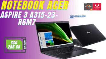 Notebook Acer Aspire 3 A315-23-R6m7 é bom ? c/ Ryzen 5+ SSD 256 GB AMD Radeon™ Vega 8 8 GB RAM DDR4 (4 GB soldada + 4 GB Módulo)DDR4 2400MHz