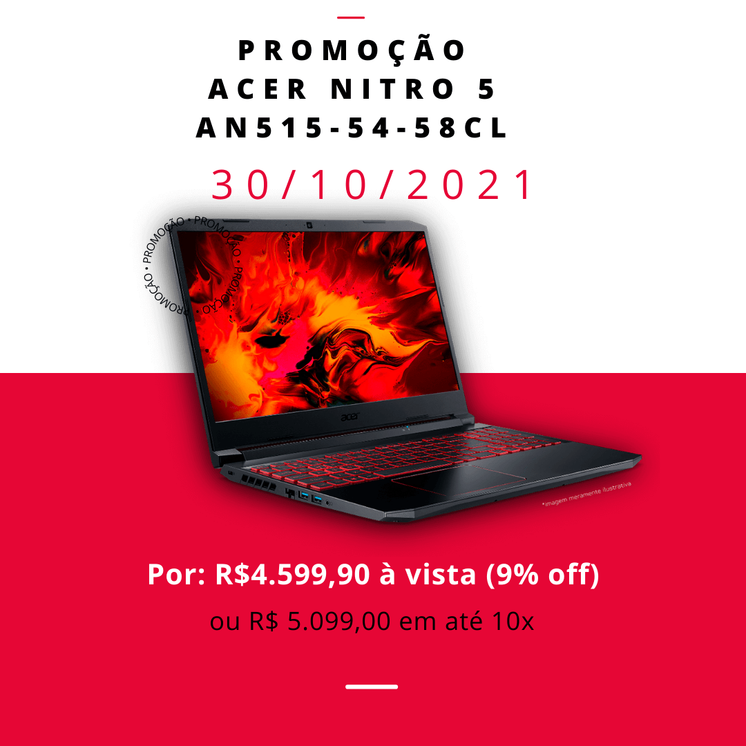 Notebook Acer Nitro 5 AN515-54-58CL com Oferta exclusiva por tempo Limitado. Por: R$ 4.599,90 à vista (9% off) ou R$ 5.099,00 em até 10x.