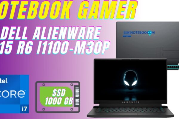 Notebook Dell Alienware m15 R6 i1100-M30P é bom ? RTX 3070 + i7 11º Geração SSD de 1TB PCIe NVMe M.2 Tela FHD de 15.6" 1920 x 1080 165Hz
