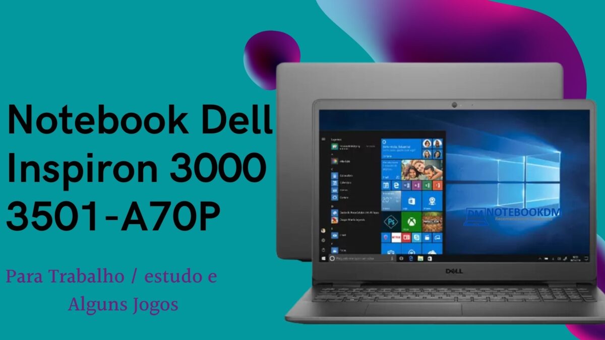 Notebook Dell Inspiron 3000 3501-A70P é bom