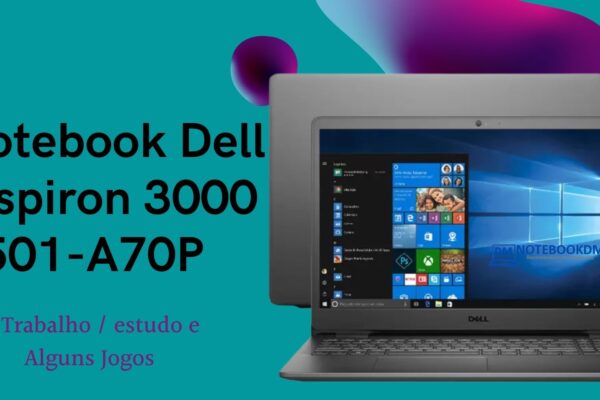 Notebook Dell Inspiron 3000 3501-A70P é bom