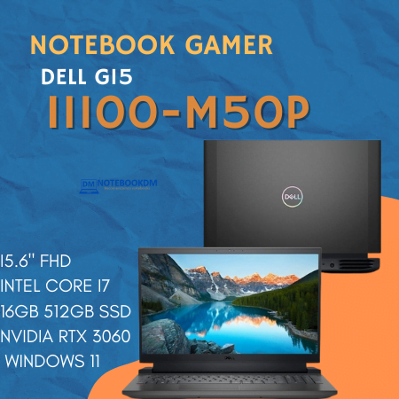 Notebook Gamer Dell G15-I1100-M50p é bom ? Modelo com Windows 11 Home, Intel® Core™ i7-11800H e Placa de vídeo dedicada NVIDIA GeForce RTX 3060.