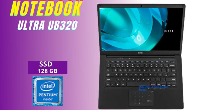 Notebook Ultra UB320 é bom ? c/ Memória 4GB RAM e SSD DE 120GB Windows 10 Home tela de 14,1 polegadas Resolução HD CPU Intel Pentium Quadcore