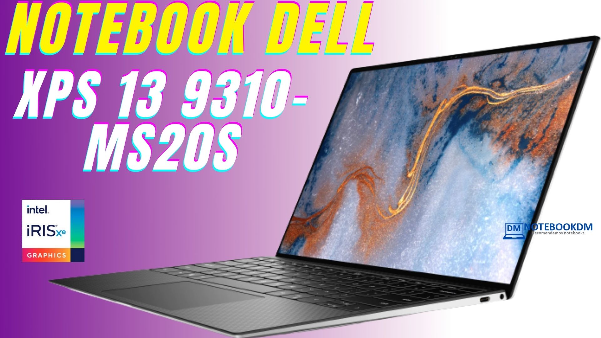 Notebook Ultraportátil Dell Xps 13 9310-Ms20s é bom ? Full Hd+ I7 11ª Geração SSD de 1TB PCIe NVMe M.2 Intel® Iris Xe Graphics 16GB 4267MHz
